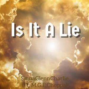 Is It A Lie (feat. MGE Choppa) [Explicit]