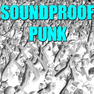 Soundproof Punk (Explicit)