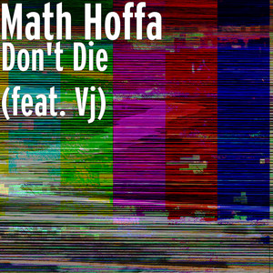 Don't Die (feat. Vj)