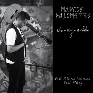 Una Vieja Melodía (feat. Patricia Guerrero & Raúl Mickey)