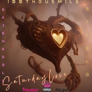 Saturday Love (feat. 100ThouSmile & 5Pablo) [Explicit]