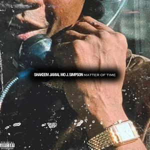 Matter of time (feat. Shakeem Jamal) (Explicit)