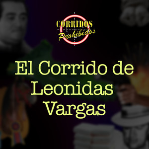 El Corrido de Leonidas Vargas