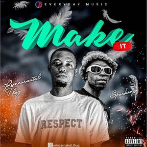 Make it (feat. Sparking) (Explicit)
