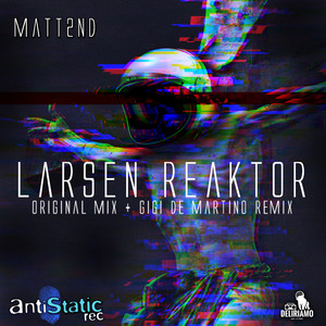 Larsen Reaktor (Gigi De Martino Remix)
