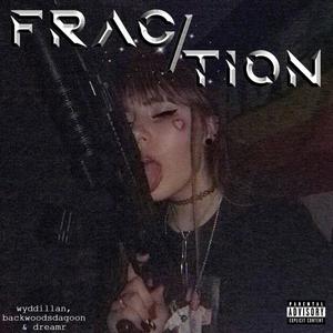 FR4CTION (feat. BACKWOODS DA GOON) [Explicit]