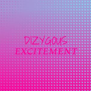 Dizygous Excitement