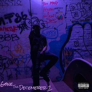 Gone Till December 2 (Explicit)