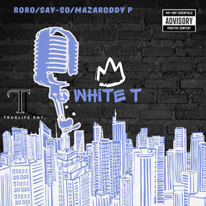 WHITE T (feat. SAY-SO & mazaRODDY P) [Explicit]