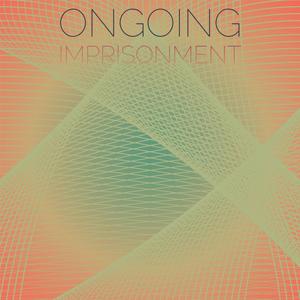 Ongoing Imprisonment