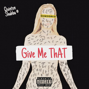 Give Me That (Explicit)