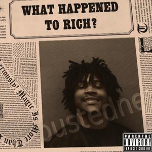 What Happened To Rich? (Explicit)