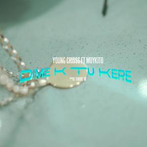 Dime k tu kere (feat. Moykito)