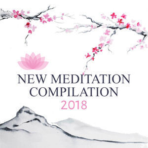 New Meditation Compilation 2018