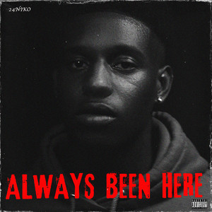 Always Been Here (Explicit)