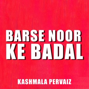 Barse Noor Ke Badal