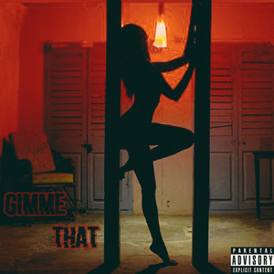 Gimme That (Explicit)