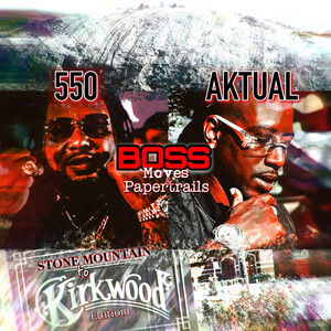 Boss Moves & Papertrails (Stone Mountain to Kirkwood Edition) [Explicit]