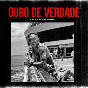 Ouro de Verdade (Explicit)