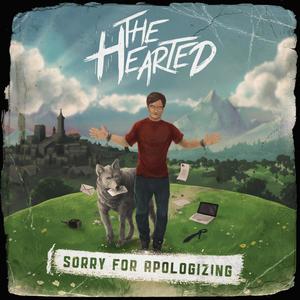 SORRY FOR APOLOGIZING with The Hearted (Explicit)