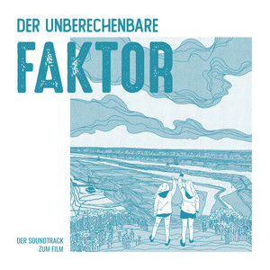 DER UNBERECHENBARE FAKTOR (Original Motion Soundtrack)