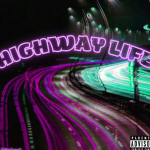 Highway Life (Explicit)