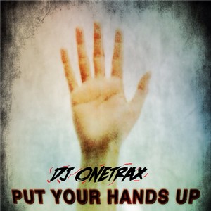 Put Your Hands Up