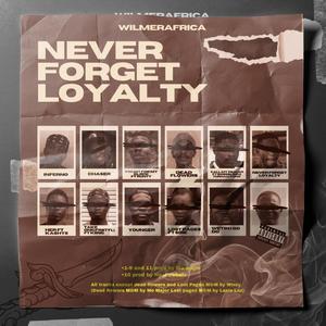 NEVER FORGET LOYALTY (Explicit)