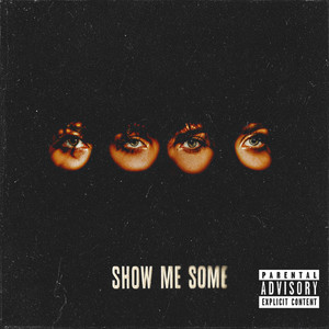 Show Me Some (Fell In Luv) (Explicit)