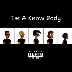 I'm A KnowBody (Explicit)