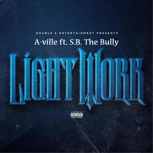 Light Work (feat. S.B. The Bully) [Explicit]