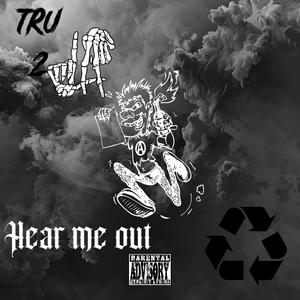 Hear me out (Explicit)