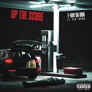 UP THE SCORE (feat. Kid Loudd) (Explicit)