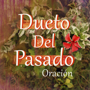 Dueto del Pasado Oración