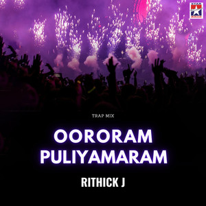 Oororam Puliyamaram Trap (Remix)