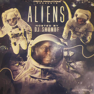 Aliens By DJ Shonuf (Explicit)