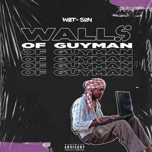 WALLS OF GUYMAN (Explicit)