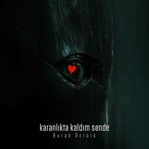 karanlıkta kaldım sende