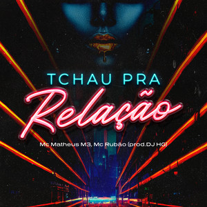 Tchau pra Relação (Explicit)