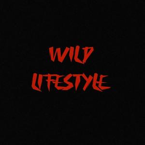 Wild Lifestyle (Explicit)