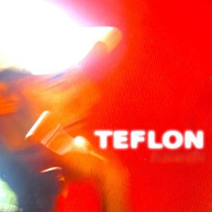 Teflon (Explicit)