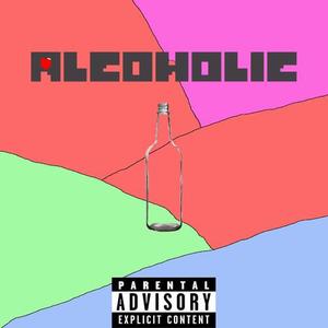 Alcoholic (Explicit)