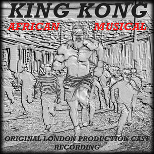 King Kong (Original London Production Cast Recording)