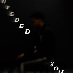Needed you