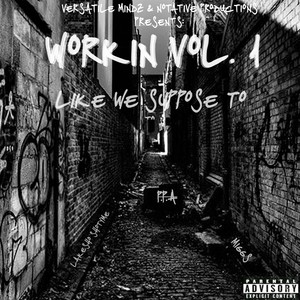 Workin', Vol. 1: Like We Suppose To