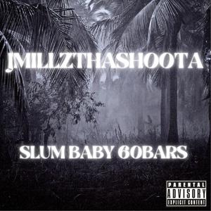 Slum Baby 60Bars (Explicit)