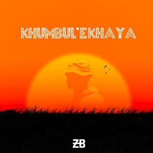 Khumbul'ekhaya (feat. Yung Flvme & Thatboyprodigy)
