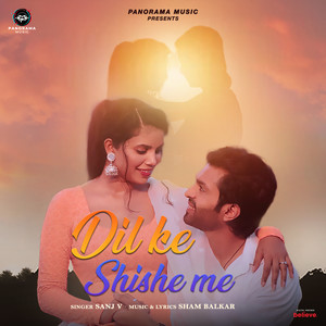 Dil ke Shishe Me