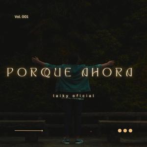 Porque Ahora (feat. Black Melody) [Explicit]