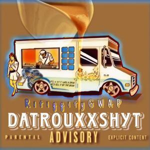 DatRouxxShyt (Explicit)